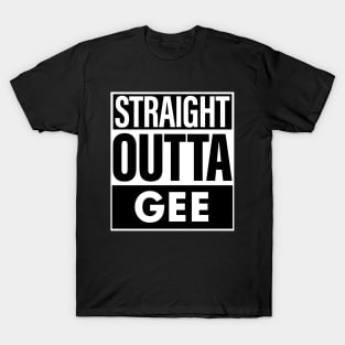 Gee Name Straight Outta Gee T-Shirt